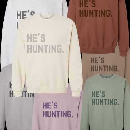 He’s Hunting. Crew Neck Sweatshirt