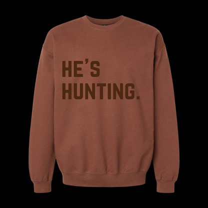 He’s Hunting. Crew Neck Sweatshirt