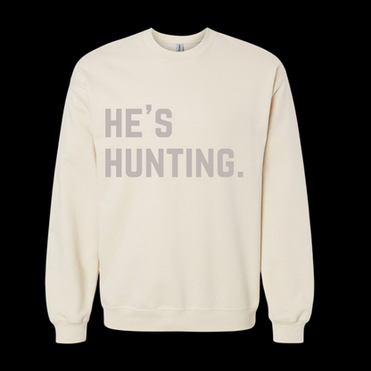 He’s Hunting. Crew Neck Sweatshirt